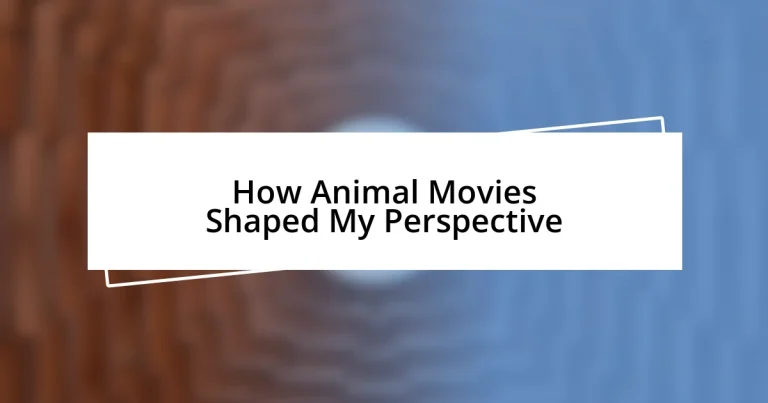 How Animal Movies Shaped My Perspective