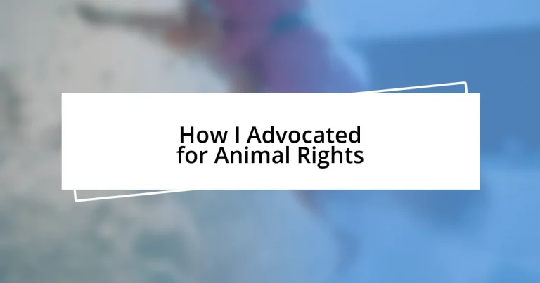 How I Advocated for Animal Rights