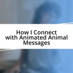 How I Connect with Animated Animal Messages