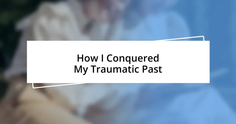 How I Conquered My Traumatic Past