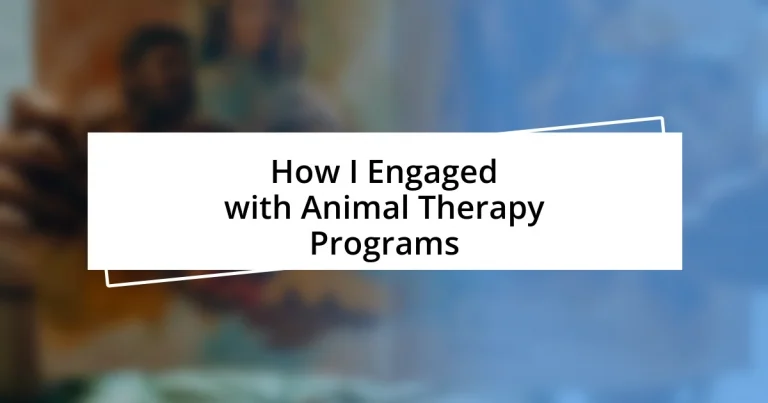 How I Engaged with Animal Therapy Programs