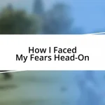 How I Faced My Fears Head-On