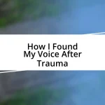 How I Found My Voice After Trauma