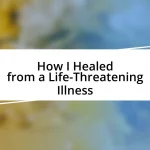 How I Healed from a Life-Threatening Illness