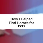 How I Helped Find Homes for Pets