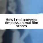 How I rediscovered timeless animal film scores