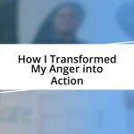 How I Transformed My Anger into Action