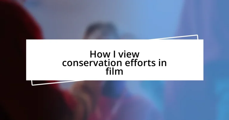 How I view conservation efforts in film