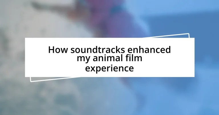 How soundtracks enhanced my animal film experience