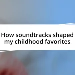 How soundtracks shaped my childhood favorites