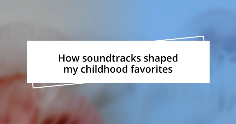 How soundtracks shaped my childhood favorites