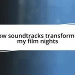 How soundtracks transformed my film nights