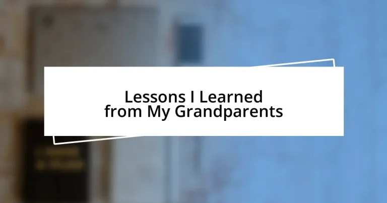 Lessons I Learned from My Grandparents