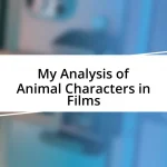 My Analysis of Animal Characters in Films