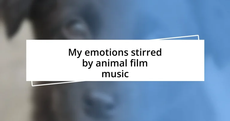 My emotions stirred by animal film music