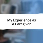 My Experience as a Caregiver