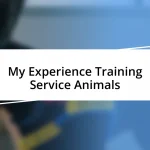 My Experience Training Service Animals