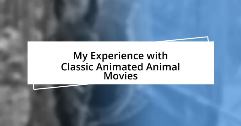 My Experience with Classic Animated Animal Movies