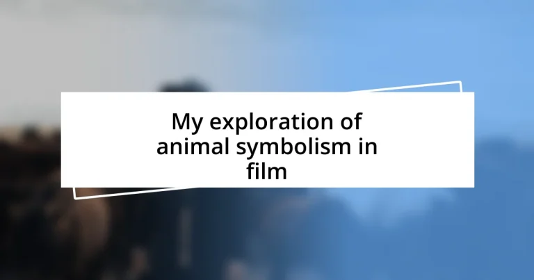 My exploration of animal symbolism in film