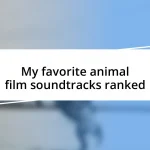 My favorite animal film soundtracks ranked