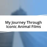 My Journey Through Iconic Animal Films