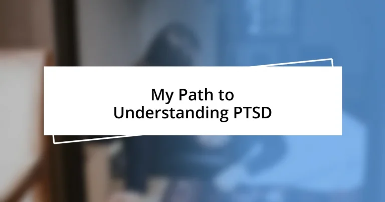 My Path to Understanding PTSD