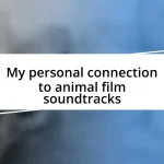 My personal connection to animal film soundtracks