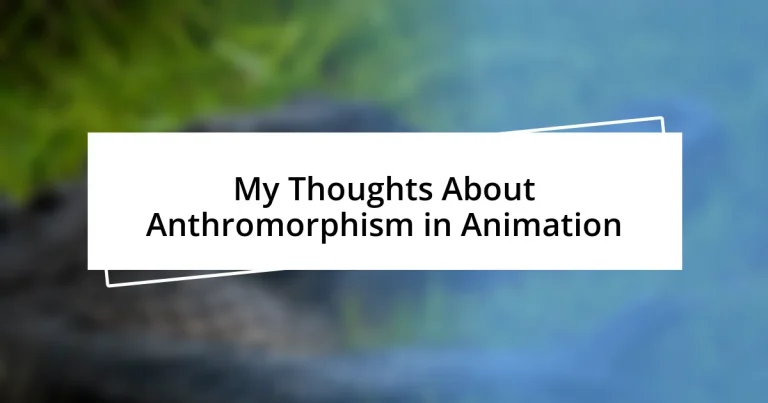 My Thoughts About Anthromorphism in Animation