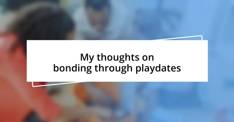 My thoughts on bonding through playdates