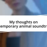 My thoughts on contemporary animal soundtracks