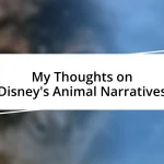 My Thoughts on Disney’s Animal Narratives