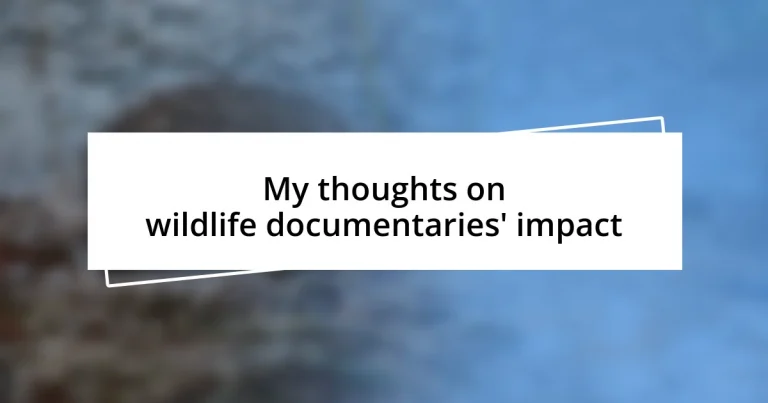 My thoughts on wildlife documentaries’ impact