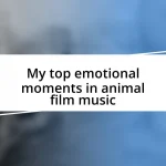 My top emotional moments in animal film music