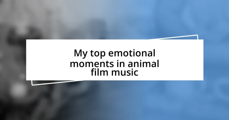 My top emotional moments in animal film music