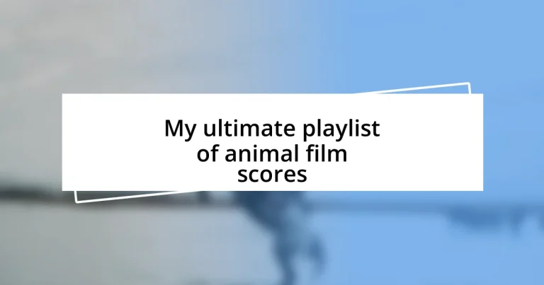 My ultimate playlist of animal film scores