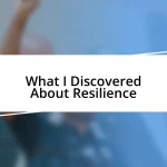 What I Discovered About Resilience