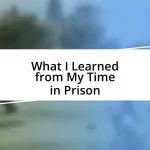 What I Learned from My Time in Prison