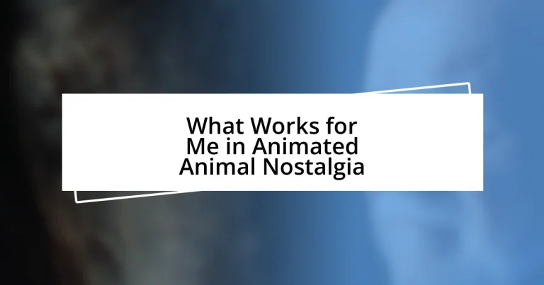 What Works for Me in Animated Animal Nostalgia