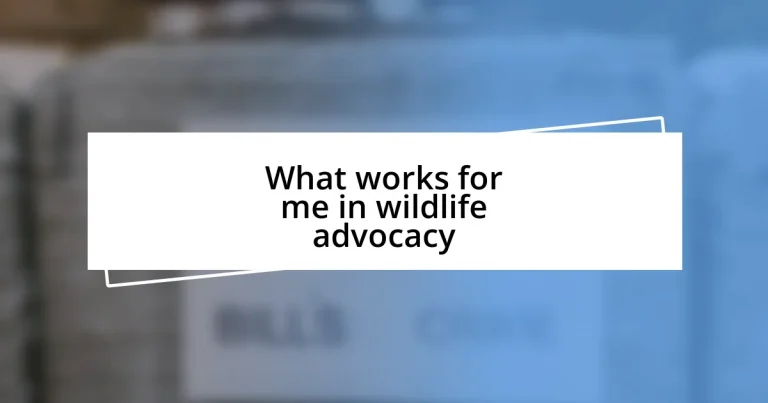 What works for me in wildlife advocacy