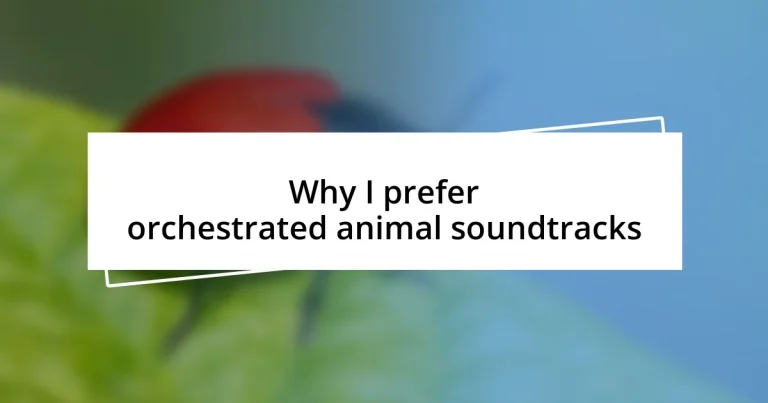 Why I prefer orchestrated animal soundtracks