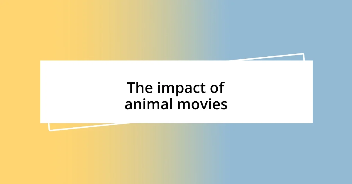 The impact of animal movies