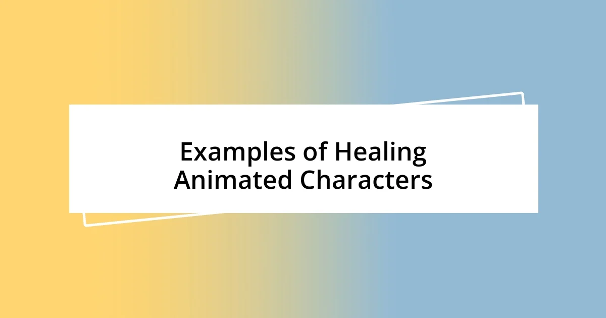 Examples of Healing Animated Characters