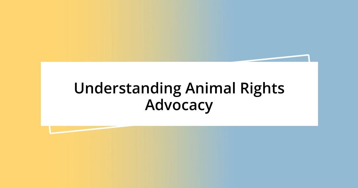 Understanding Animal Rights Advocacy