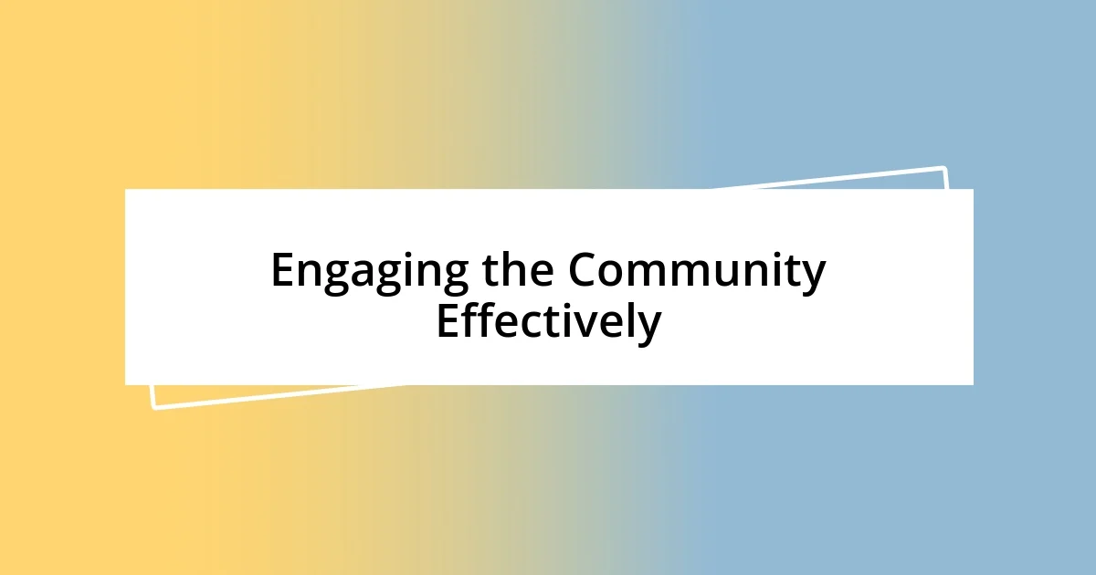 Engaging the Community Effectively