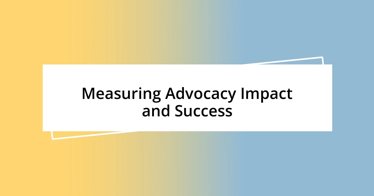 Measuring Advocacy Impact and Success