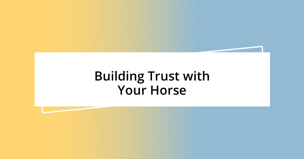 Building Trust with Your Horse