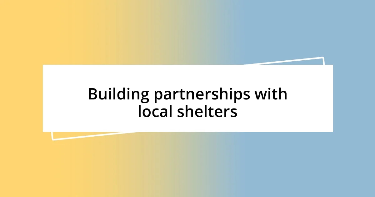 Building partnerships with local shelters