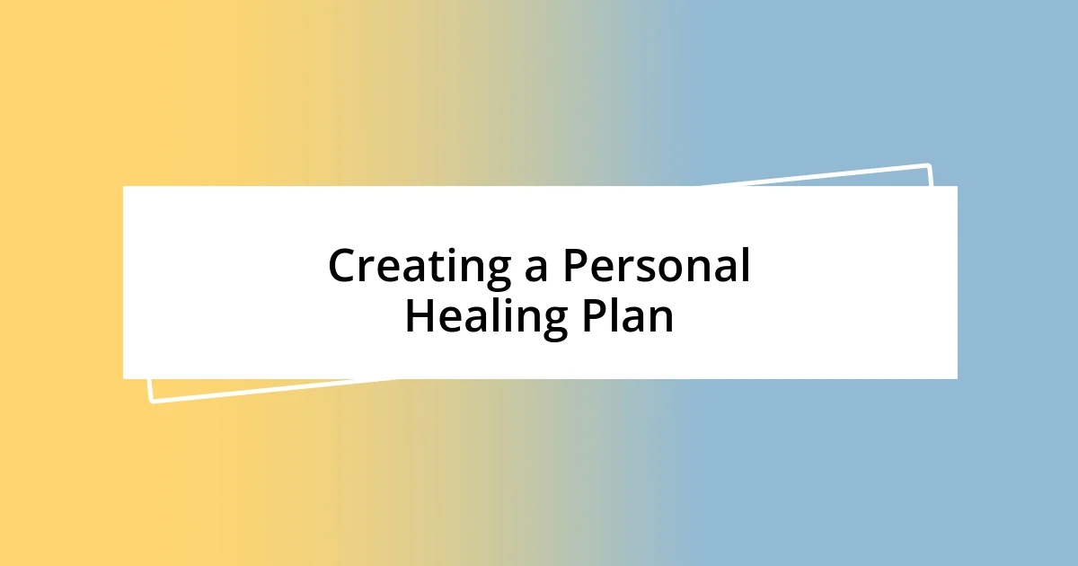 Creating a Personal Healing Plan