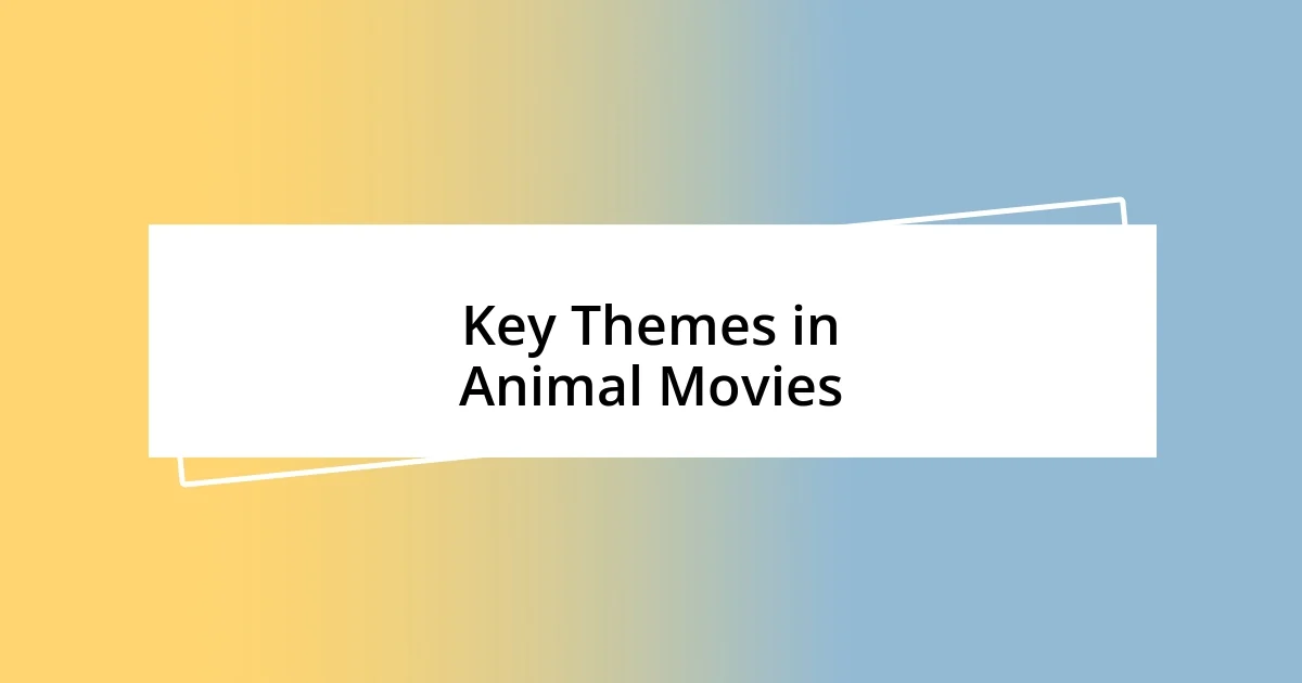 Key Themes in Animal Movies