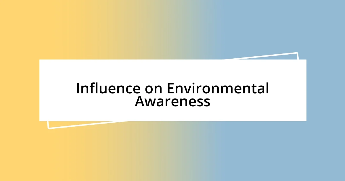 Influence on Environmental Awareness